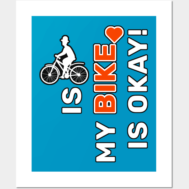 is my bike is okay! Wall Art by artebus